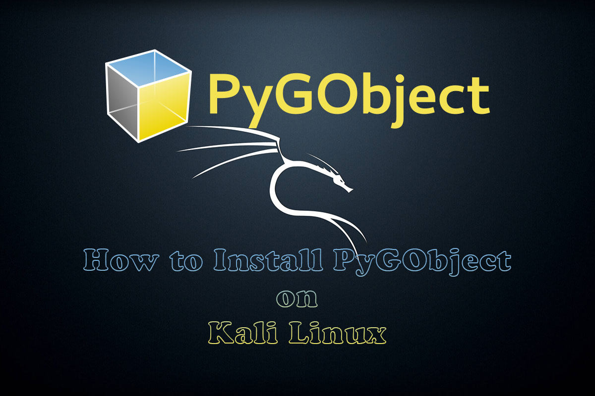 How to Install python-gobject on Kali Linux 2022.4